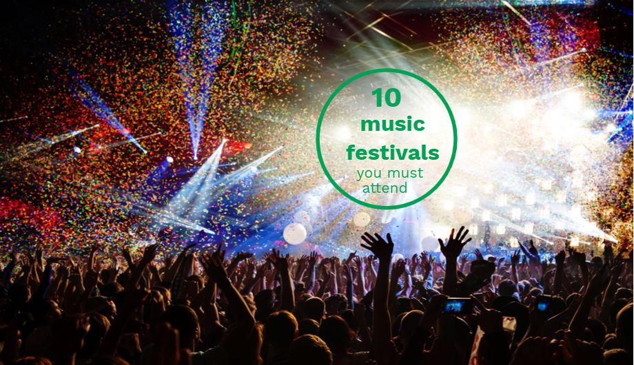 10 music festivals that you should go to at least once in a lifetime