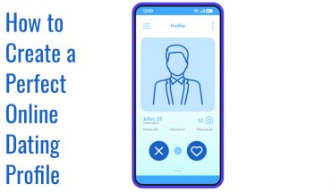 How to Create a Perfect Online Dating Profile